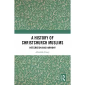 A History of Christchurch Muslims: Integration and Harmony