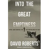 Into the Great Emptiness: Peril and Survival on the Greenland Ice Cap