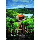 The Art of Hutting: Living Off the Grid with the Scottish Highland Hutter