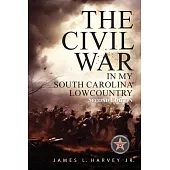 The Civil War In My South Carolina Lowcountry