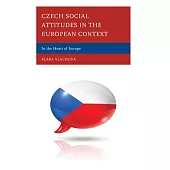 Czech Social Attitudes in the European Context: In the Heart of Europe