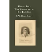 Divine Style: Walt Whitman and the King James Bible