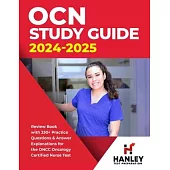 OCN Study Guide 2024-2025: Review Book With 330+ Practice Questions and Answer Explanations for the ONCC Oncology Certified Nurse Test