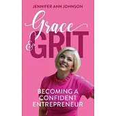 Grace & Grit: Becoming a Confident Entrepreneur