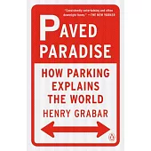 Paved Paradise: How Parking Explains the World