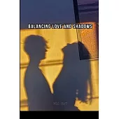Balancing Love and Shadows