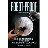 Robot-Proof, Revised and Updated Edition: Higher Education in the Age of Artificial Intelligence