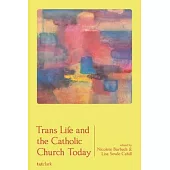 Trans Life and the Catholic Church Today