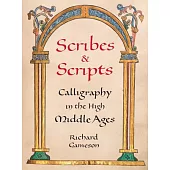 Scribes and Scripts: Calligraphy in the High Middle Ages