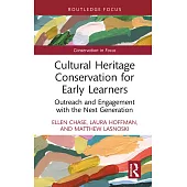 Cultural Heritage Conservation for Early Learners: Outreach and Engagement with the Next Generation