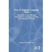 How to Augment Language Skills: Incorporating Generative AI and the Machine Translation in Language Learning and Translator Training