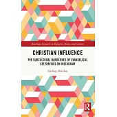 Christian Influence: The Subcultural Narratives of Evangelical Celebrities on Instagram