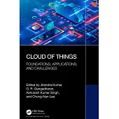 Cloud of Things: Foundations, Applications, and Challenges