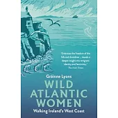 Wild Atlantic Women: Walking Ireland’s West Coast