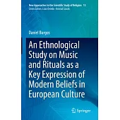 An Ethnological Study on Music and Rituals as a Key Expression of Modern Beliefs in European Culture