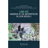 Land Use - Handbook of the Anthropocene in Latin America I