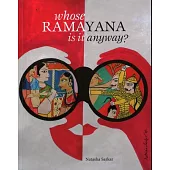 Whose Ramayana Is It Anyway?