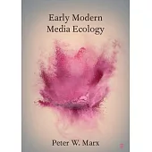 Early Modern Media Ecology