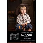 The Friedman Archives Guide to Sony’s A6700 (B&W Edition)