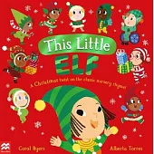 This Little Elf: A Christmas Twist on the Classic Nursery Rhyme!