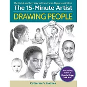 Drawing People: The Quick and Easy Way to Draw Faces, Figures, Poses, and More