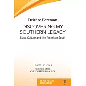 Discovering My Southern Legacy: Slave Culture and the American South