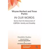 In Our Words: Stories from the Intersection of LGBTQIA+ Identity and Disability