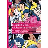 Essays on Music, Adolescence, and Identity: The Adolescentia Project