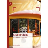 Studio Ghibli: An Industrial History