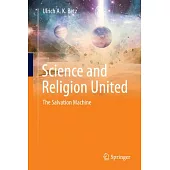 Science and Religion United: The Salvation Machine