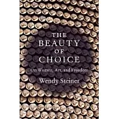 The Beauty of Choice: On Women, Art, and Freedom