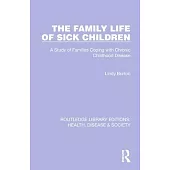 The Family Life of Sick Children: A Study of Families Coping with Chronic Childhood Disease