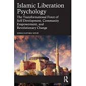 Islamic Liberation Psychology: The Transformational Force of Self-Development, Community Empowerment, and Revolutionary Change