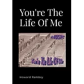 You’re The Life Of Me