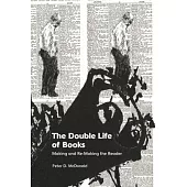 The Double Life of Books: Making and Re-Making the Reader