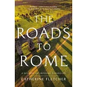 The Roads to Rome: A History of Imperial Expansion