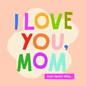 I Love You, Mom: 100 Illustrated Quotes for Mothers