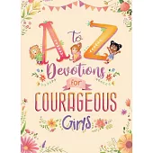 A to Z Devotions for Courageous Girls