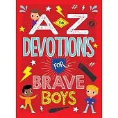 A to Z Devotions for Brave Boys