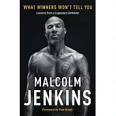 What Winners Won’t Tell You: Lessons from a Legendary Defender