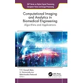 Computational Imaging and Analytics in Biomedical Engineering: Algorithms and Applications