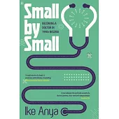 Small by Small: A Nigerian Doctor’s Story