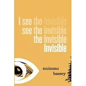 I see the invisible