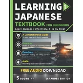 Learning Japanese Textbook for Beginners: 5 Books in 1: History, Culture, Grammar, Vocabulary, Phrases and Exercises - Learn Japanese for Adult Beginn