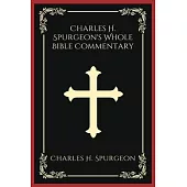 Charles H. Spurgeon’s Whole Bible Commentary