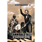 Cannibals All! Or, Slaves Without Masters