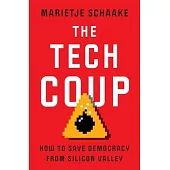The Tech Coup: How to Save Democracy from Silicon Valley