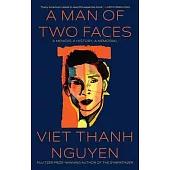 A Man of Two Faces: A Memoir, a History, a Memorial