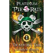 Traitor’s Tail: Platinum Pie Rats Book 1