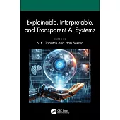 Explainable, Interpretable, and Transparent AI Systems